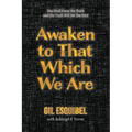 Awaken to That Which We Are - Paperback
