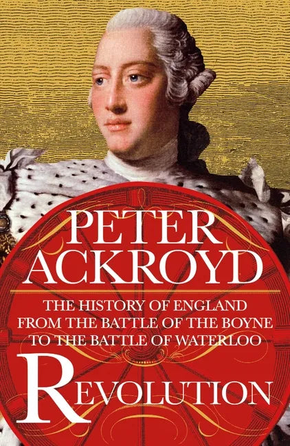 Revolution: The History of England from the Battle of the Boyne to the Battle of Waterloo - Paperback