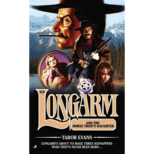 Longarm 418: Longarm 418: Longarm and the Horse Thief's Daughter - Paperback