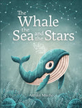 The Whale, the Sea and the Stars - Hardcover