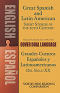 Great Spanish and Latin American Short Stories of the 20th Century/Grandes Cuentos Españoles Y Latinoamericanos del Siglo XX: A Dual-Language Book - Paperback