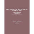 Prosthetic and Bioprosthetic Heart Valves: Collected Reprints - Hardcover