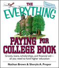 The Everything Paying for College Book: Grants, Loans, Scholarships, and Financial Aid -- All You Need to Fund Higher Education - Paperback