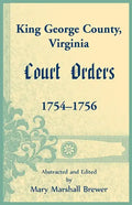 King George County, Virginia Court Orders, 1754-1756 - Paperback