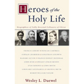 Heroes of the Holy Life: Biographies of Fully Devoted Followers of Christ - Paperback