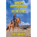 Sheriff Scattergun Roy and His Dog Smoky - Paperback