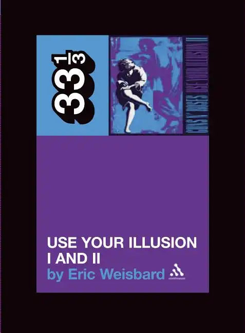 Guns N' Roses: Use Your Illusion I and II - Paperback