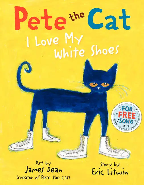 Pete the Cat: I Love My White Shoes - Hardcover