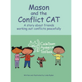 Mason and the Conflict CAT: A story about friends working out conflicts peacefully - Hardcover