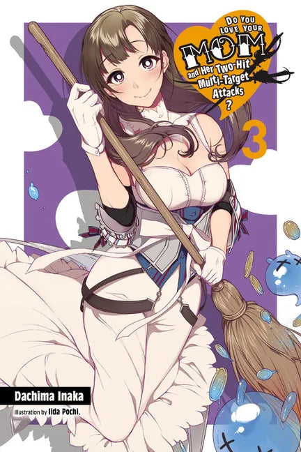 Do You Love Your Mom and Her Two-Hit Multi-Target Attacks?, Vol. 3 (Light Novel): Volume 3 - Paperback