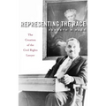 Representing the Race: The Creation of the Civil Rights Lawyer - Paperback