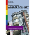 A Badge of Injury: The Pink Triangle as Global Symbol of Memory - Hardcover