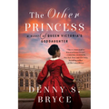 The Other Princess: A Novel of Queen Victoria's Goddaughter - Paperback