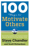 100 Ways to Motivate Others: How Great Leaders Can Produce Insane Results Without Driving People Crazy - Paperback