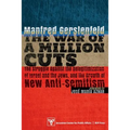 The War of a Million Cuts: The Struggle Against the Delegitimization of Israel and the Jews, and the Growth of New Anti-Semitism - Paperback