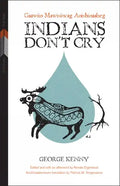 Indians Don't Cry: Gaawiin Mawisiiwag Anishinaabeg - Paperback