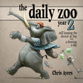 The Daily Zoo Year 2: Still Keeping the Doctor at Bay with a Drawing a Day - Paperback
