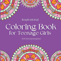 Inspirational Coloring Book for Teenage Girls: With Original Motivational Quotes - Paperback