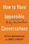 How to Have Impossible Conversations: A Very Practical Guide - Paperback