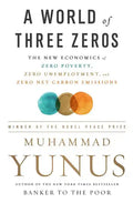 A World of Three Zeros: The New Economics of Zero Poverty, Zero Unemployment, and Zero Net Carbon Emissions - Paperback
