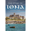 The Story of Iona: An Illustrated History and Guide - Paperback