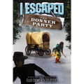 I Escaped the Donner Party - Library Binding