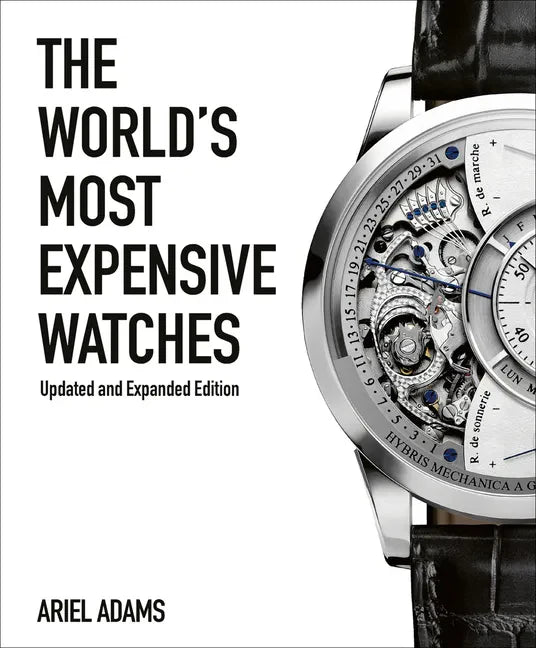 The World's Most Expensive Watches - Hardcover