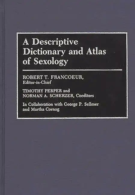 A Descriptive Dictionary and Atlas of Sexology - Hardcover