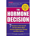 The Hormone Decision: 7 Questions To Ask Yourself and Your Doctor About Hormone Replacement Therapy and Other Options - Paperback