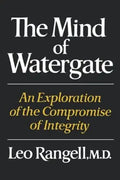 The Mind of Watergate: An Exploration of the Compromise of Integrity - Paperback