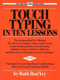Touch Typing in Ten Lessons: A Home-Study Course with Complete Instructions in the Fundamentals of Touch Typewriting and Introducing the Basic Combina - Paperback