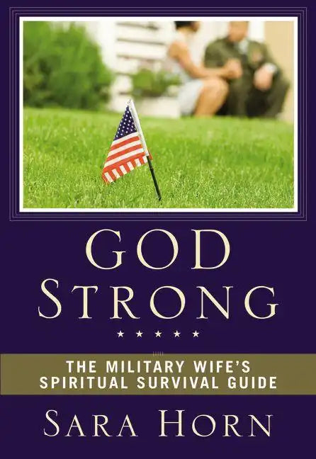 God Strong: The Military Wife's Spiritual Survival Guide - Paperback