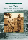 La Plata:: Tri-Cultural Traditions in the Upper San Juan Basin - Paperback
