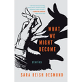 What We Might Become: Stories - Paperback