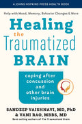 Healing the Traumatized Brain: Coping After Concussion and Other Brain Injuries - Hardcover