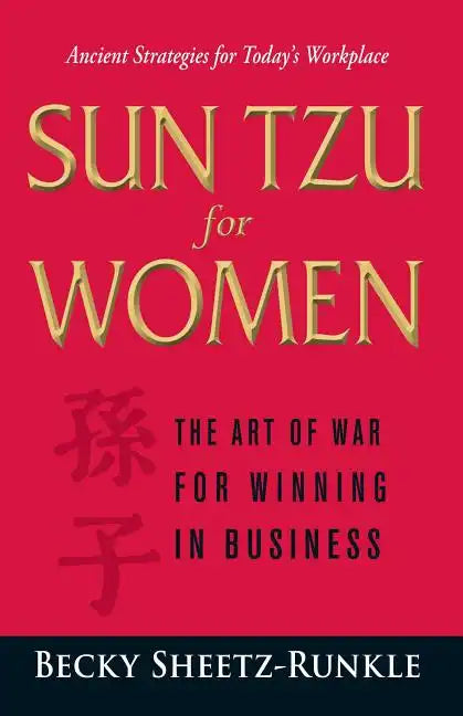 Sun Tzu for Women: The Art of War for Winning in Business - Paperback