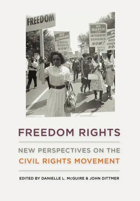 Freedom Rights: New Perspectives on the Civil Rights Movement - Hardcover