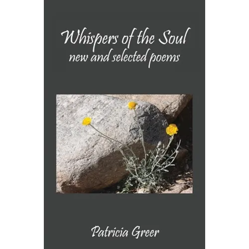 Whispers of the Soul: New and Selected Poems - Paperback