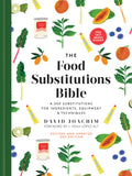 The Food Substitutions Bible: 8,000 Substitutions for Ingredients, Equipment and Techniques - Hardcover