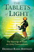 The Tablets of Light: The Teachings of Thoth on Unity Consciousness - Paperback