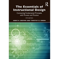 The Essentials of Instructional Design: Connecting Fundamental Principles with Process and Practice - Paperback