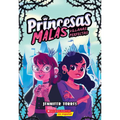 Princesas Malas #1: Villanas Perfectas (Bad Princesses #1: Perfect Villains) - Paperback