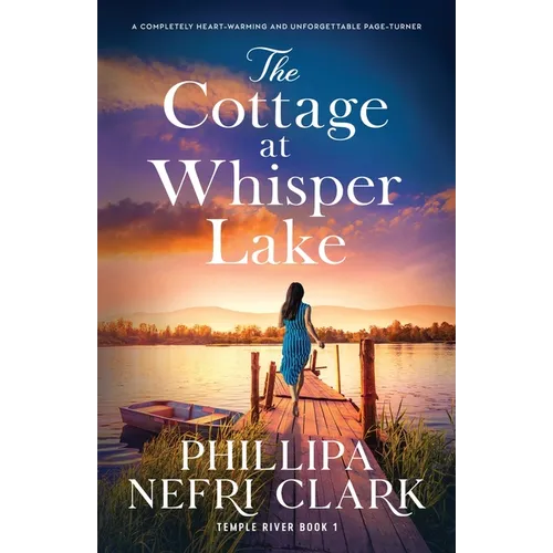 The Cottage at Whisper Lake: A completely heart-warming and unforgettable page-turner - Paperback