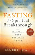 Fasting for Spiritual Breakthrough: A Practical Guide to Nine Biblical Fasts - Paperback