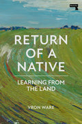 Return of a Native: Learning from the Land - Paperback