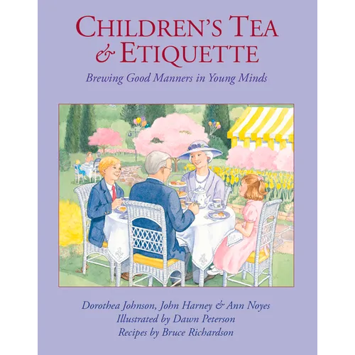 Children's Tea & Etiquette: Brewing Good Manners in Young Minds - Hardcover