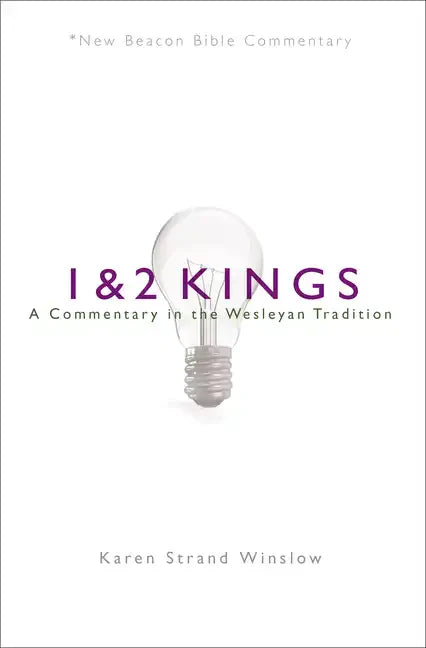 Nbbc, 1 & 2 Kings: A Commentary in the Wesleyan Tradition - Paperback