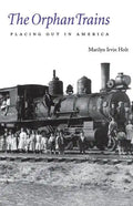 The Orphan Trains: Placing Out in America - Paperback