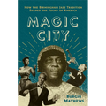 Magic City: How the Birmingham Jazz Tradition Shaped the Sound of America - Hardcover