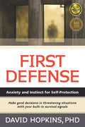First Defense: Anxiety and Instinct for Self Protection - Paperback